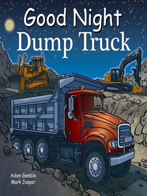 Title details for Good Night Dump Truck by Adam Gamble - Wait list
